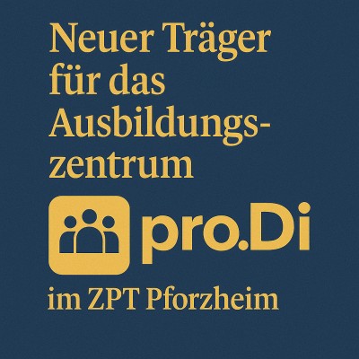 pro.Di übernimmt Ausbildungszentrum im ZPT Pforzheim ab 2026